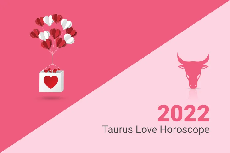 Chances of Love In Taurus Love Relationship Horoscope 2022